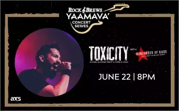 Toxicity With Renegades of Rage at Rock & Brews Yaamava' on 2024-06-22 19:00:00