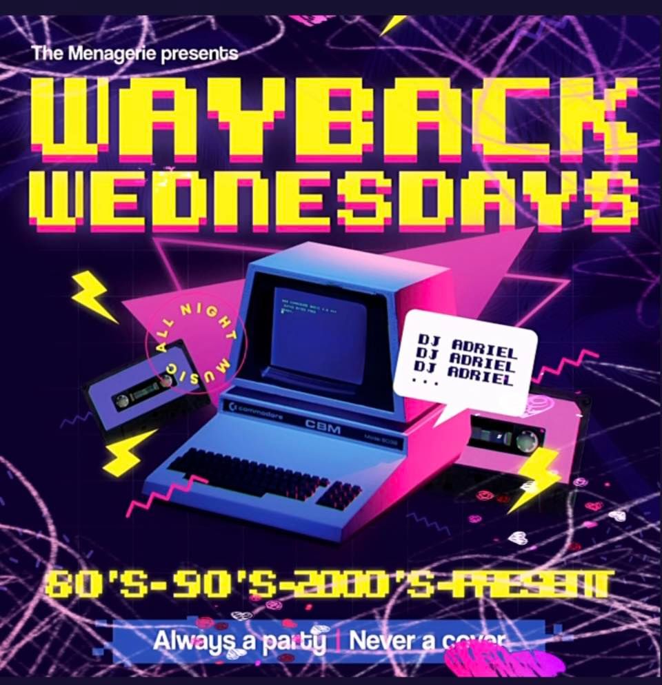 Way Back Wednesdays @ The Menagerie on 2024-05-22 00:00:00